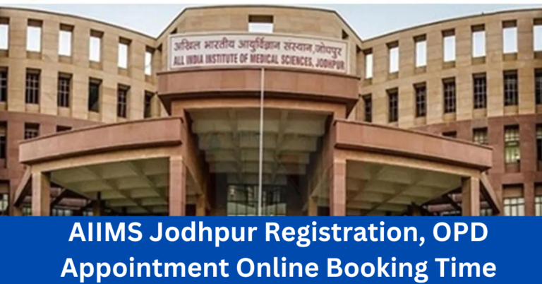 AIIMS Jodhpur Registration, OPD Appointment Online Booking Time