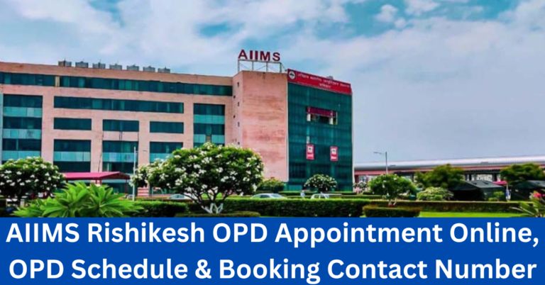 AIIMS Rishikesh OPD Appointment Online, OPD Schedule & Booking Contact Number