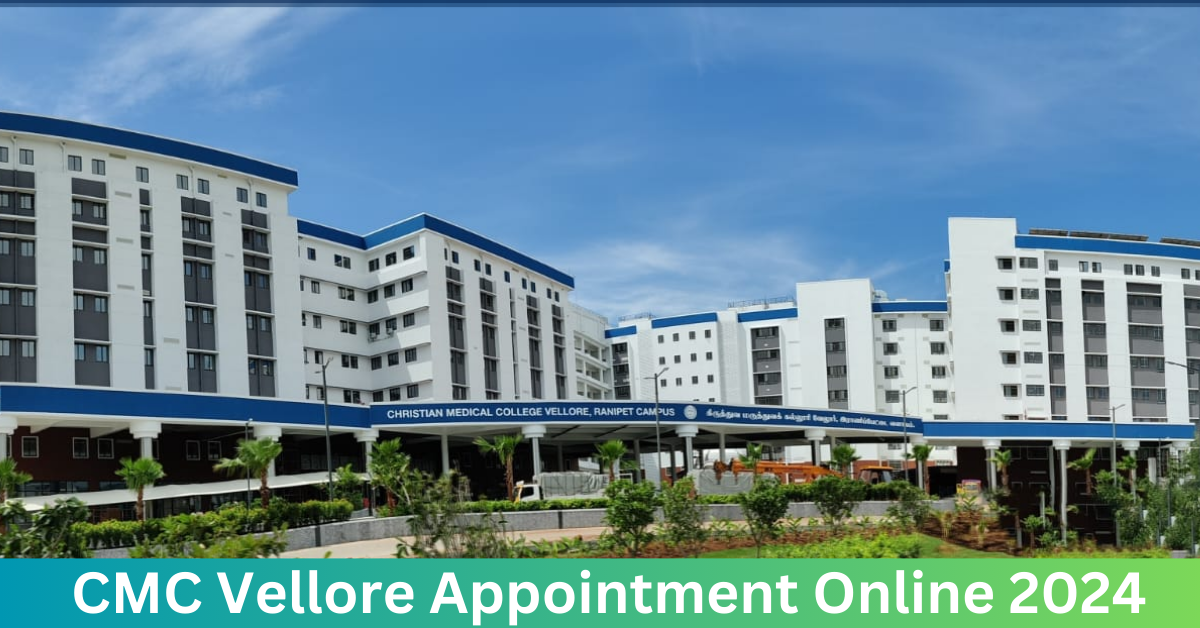 CMC Vellore Appointment Online 2024