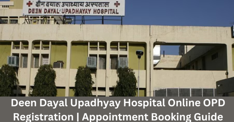 Deen Dayal Upadhyay Hospital Online OPD Registration | Appointment Booking Guide