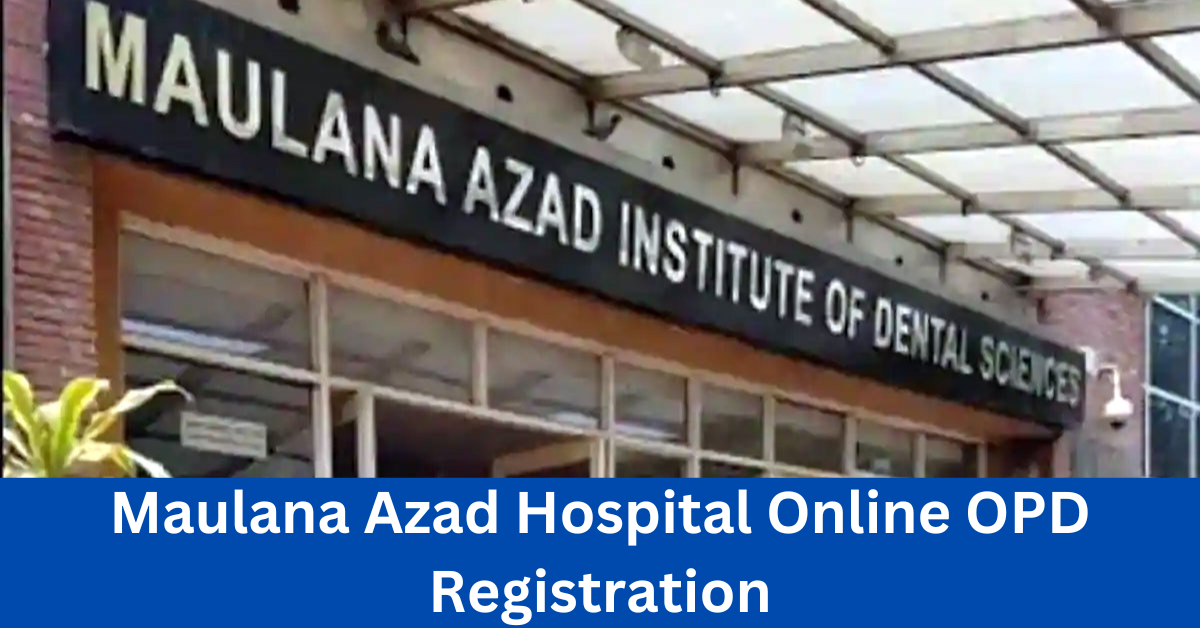 Maulana Azad Hospital Online OPD Registration