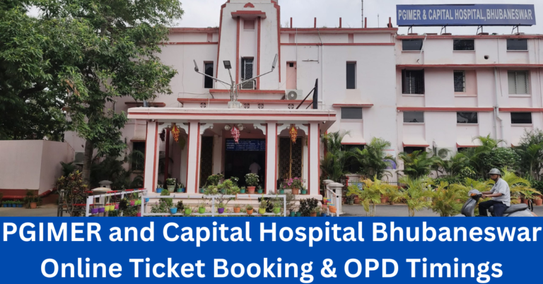 PGIMER and Capital Hospital Bhubaneswar Online Ticket Booking & OPD Timings