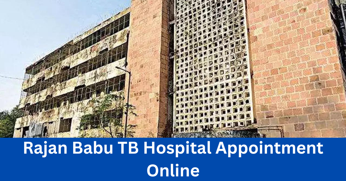 Rajan-Babu-TB-Hospital-Appointment-Online